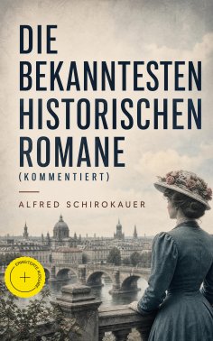 eBook: Die bekanntesten historischen Romane (Kommentiert)