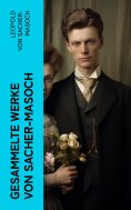 ebook: Gesammelte Werke von Sacher-Masoch