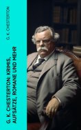 ebook: G. K. Chesterton: Krimis, Aufsätze, Romane und mehr