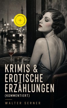 eBook: Krimis & Erotische Erzählungen (Kommentiert)