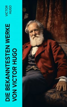 eBook: Die bekanntesten Werke von Victor Hugo
