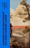 eBook: Ausgewählte Wildwestromane von James Fenimore Cooper