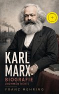eBook: Karl Marx: Biografie (Kommentiert)