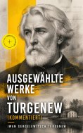 eBook: Ausgewählte Werke von Turgenew (Kommentiert)