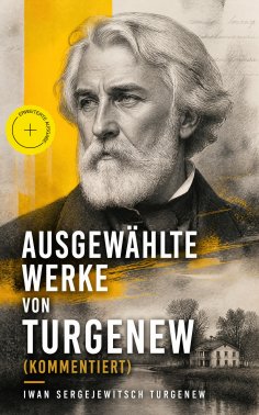 eBook: Ausgewählte Werke von Turgenew (Kommentiert)