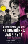 eBook: Geschwister Brontë: Sturmhöhe & Jane Eyre (Kommentiert)