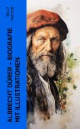 eBook: Albrecht Dürer - Biografie mit Illustrationen