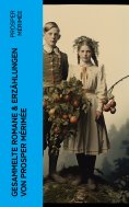eBook: Gesammelte Romane & Erzählungen von Prosper Mérimée