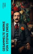 ebook: Gesammelte Werke von Stefan Zweig