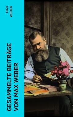 ebook: Gesammelte Beiträge von Max Weber
