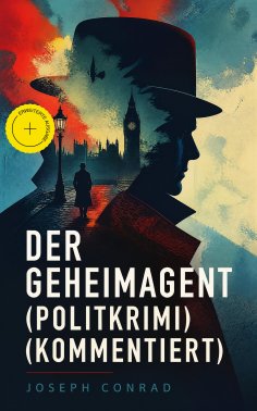 eBook: Der Geheimagent (Politkrimi) (Kommentiert)