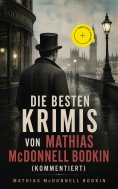 eBook: Die besten Krimis von Mathias McDonnell Bodkin (Kommentiert)