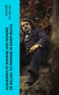 eBook: Ausgewählte Romane von Honoré de Balzac (15 Romane in einem Buch)