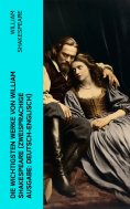 eBook: Die wichtigsten Werke von William Shakespeare (Zweisprachige Ausgabe: Deutsch-Englisch)