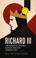 eBook: RICHARD III (Zweisprachige Ausgabe: Deutsch-Englisch) (Kommentiert)