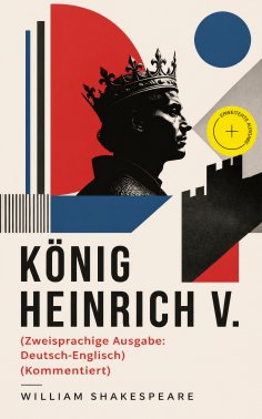 eBook: König Heinrich V. (Zweisprachige Ausgabe: Deutsch-Englisch) (Kommentiert)