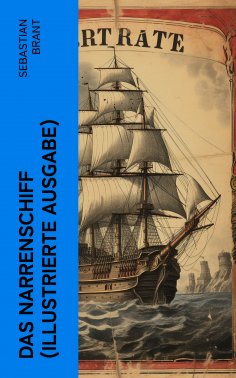 ebook: Das Narrenschiff (Illustrierte Ausgabe)