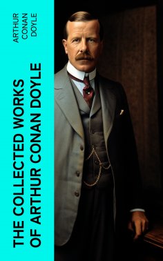 eBook: The Collected Works of Arthur Conan Doyle