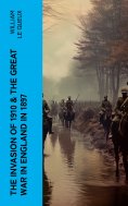eBook: THE INVASION OF 1910 & THE GREAT WAR IN ENGLAND IN 1897