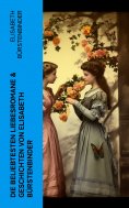 ebook: Die beliebtesten Liebesromane & Geschichten von Elisabeth Bürstenbinder