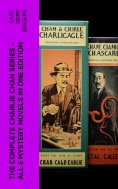 eBook: The Complete Charlie Chan Series – All 6 Mystery Novels in One Edition