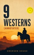eBook: 9 WESTERNS (Annotated)