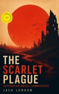 eBook: The Scarlet Plague (Dystopian Novel) (Annotated)