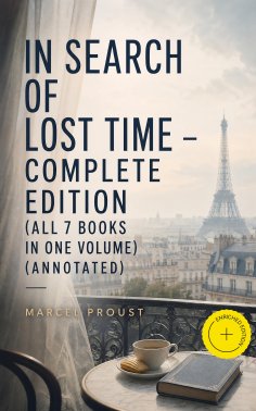 eBook: In Search of Lost Time - Complete Edition (All 7 Books in One Volume) (Annotated)