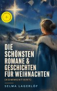 ebook: Die schönsten Romane & Geschichten für Weihnachten (Kommentiert)