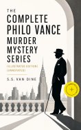 ebook: The Complete Philo Vance Murder Mystery Series (Illustrated Edition) (Annotated)