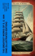 eBook: The Greatest Works of S. S. Van Dine (Illustrated Edition)