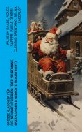 ebook: Große Klassiker für die Weihnachtsferien: Über 280 Romane, Erzählungen & Gedichte (Illustriert)