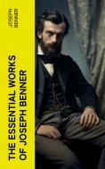 eBook: The Essential Works of Joseph Benner