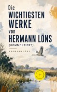 eBook: Die wichtigsten Werke von Hermann Löns (Kommentiert)