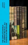 ebook: The Complete Novels of Herman Melville - All 10 Novels in One Edition