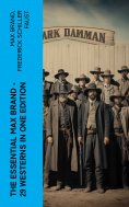 ebook: The Essential Max Brand - 29 Westerns in One Edition