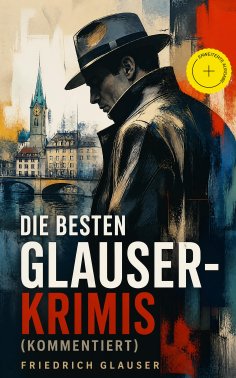 eBook: Die Besten Glauser-Krimis (Kommentiert)