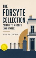 ebook: The Forsyte Collection - Complete 9 Books (Annotated)