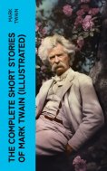 ebook: The Complete Short Stories of Mark Twain (Illustrated)