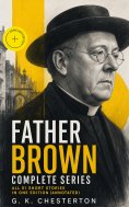 ebook: FATHER BROWN Complete Series - All 51 Short Stories in One Edition (Annotated)