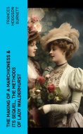 eBook: The Making of a Marchioness & Its Sequel, The Methods of Lady Walderhurst