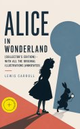 ebook: Alice in Wonderland (Collector's Edition) - With All the Original Illustrations (Annotated)