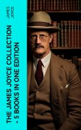 ebook: THE JAMES JOYCE COLLECTION - 5 Books in One Edition