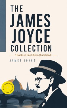 eBook: THE JAMES JOYCE COLLECTION - 5 Books in One Edition (Annotated)