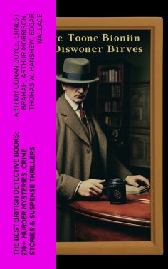 eBook: The Best British Detective Books: 270+ Murder Mysteries, Crime Stories & Suspense Thrillers