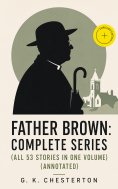 ebook: Father Brown: Complete Series (All 53 Stories in One Volume) (Annotated)