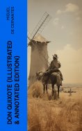 ebook: DON QUIXOTE (Illustrated & Annotated Edition)
