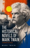 ebook: The Historical Novels of Mark Twain (Annotated)