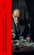 ebook: Professor Augustus Van Dusen: 49 Detective Mysteries in One Edition