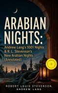eBook: ARABIAN NIGHTS: Andrew Lang's 1001 Nights & R. L. Stevenson's New Arabian Nights (Annotated)